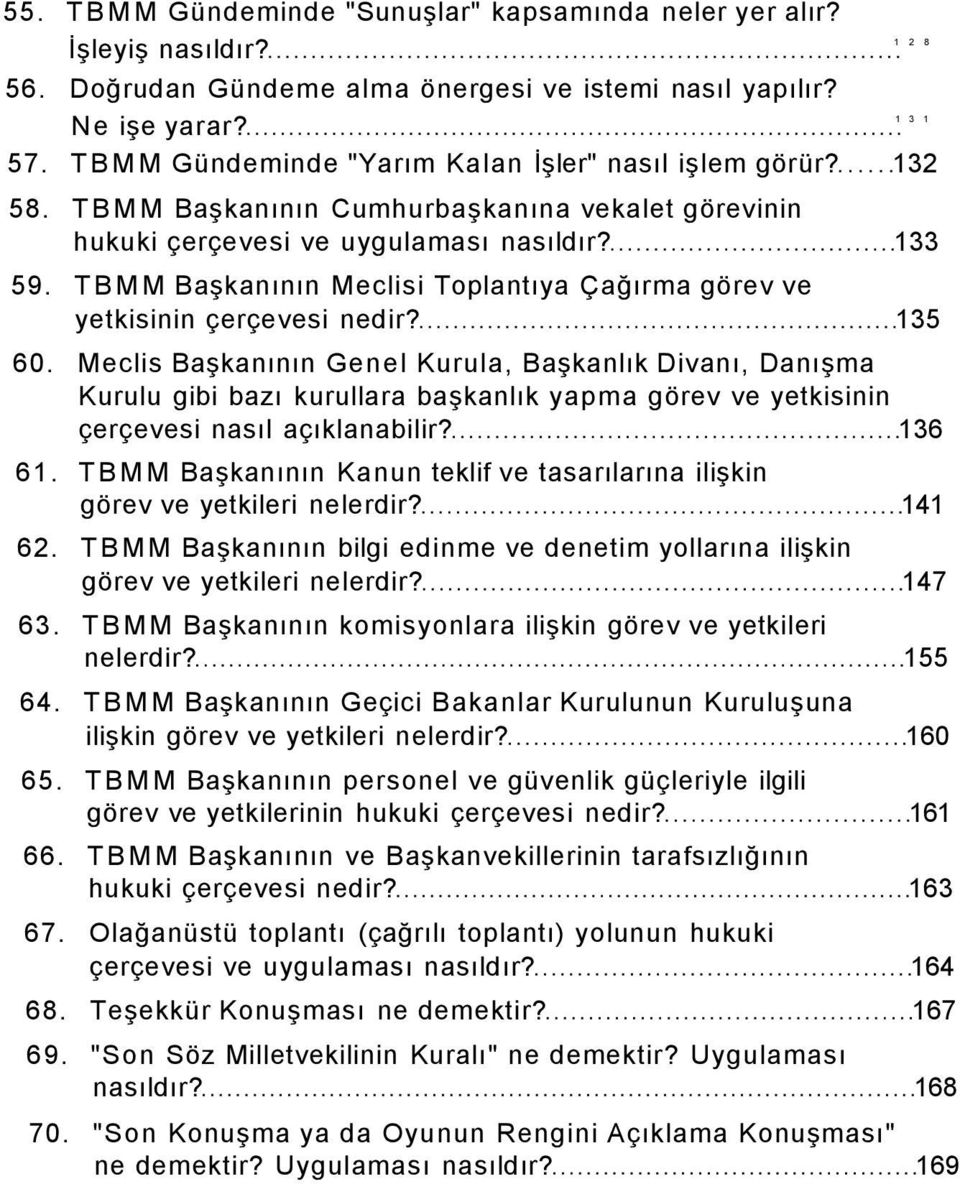 TBMM Başkanının Meclisi Toplantıya Çağırma görev ve yetkisinin çerçevesi nedir? 135 60.