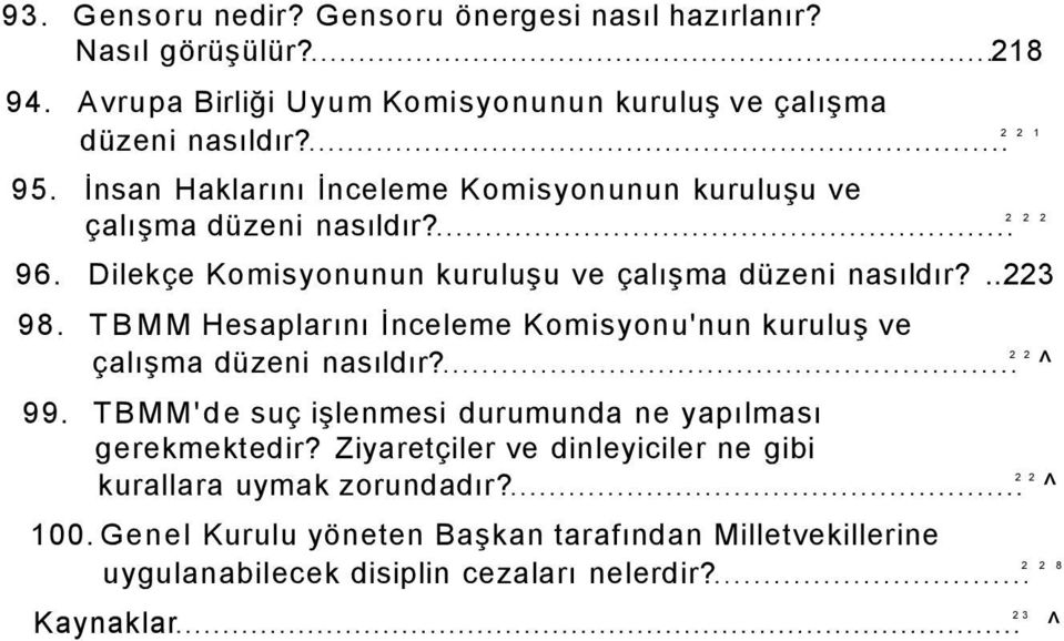 TBMM Hesaplarını İnceleme Komisyonu'nun kuruluş ve çalışma düzeni nasıldır? 99. TBMM'de suç işlenmesi durumunda ne yapılması gerekmektedir?