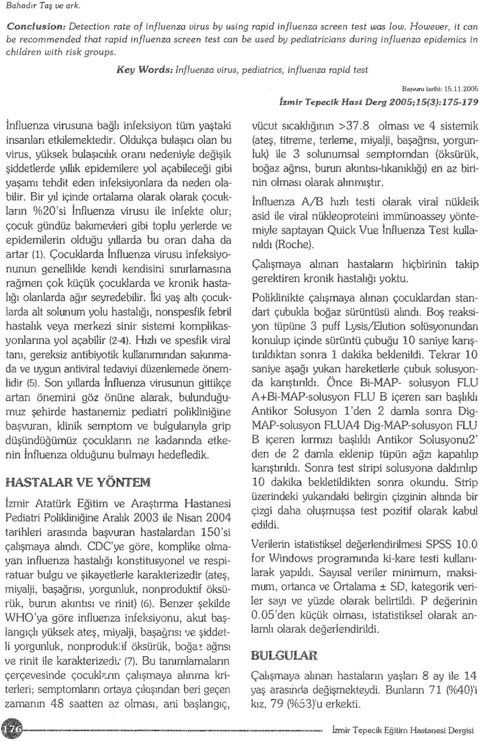 Key llllords: Influenza virus, pediatrics, influenza rapid test in Başvuru tarihi, 15.11.