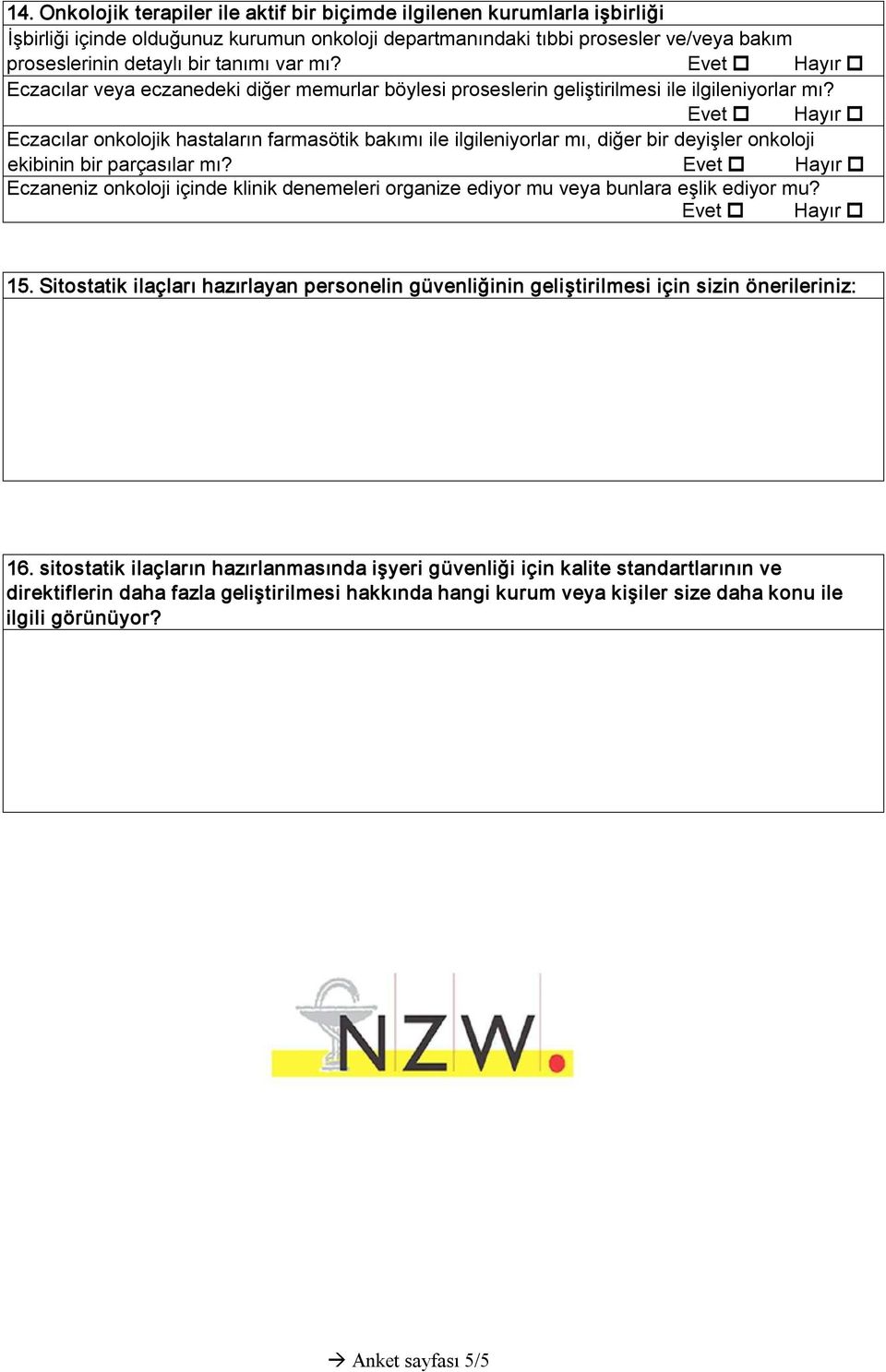 Eczacılar onkolojik hastaların farmasötik bakımı ile ilgileniyorlar mı, diğer bir deyişler onkoloji ekibinin bir parçasılar mı?