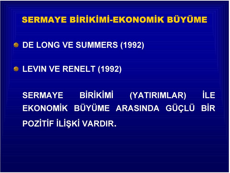 SERMAYE BİRİKİMİ (YATIRIMLAR) İLE EKONOMİK