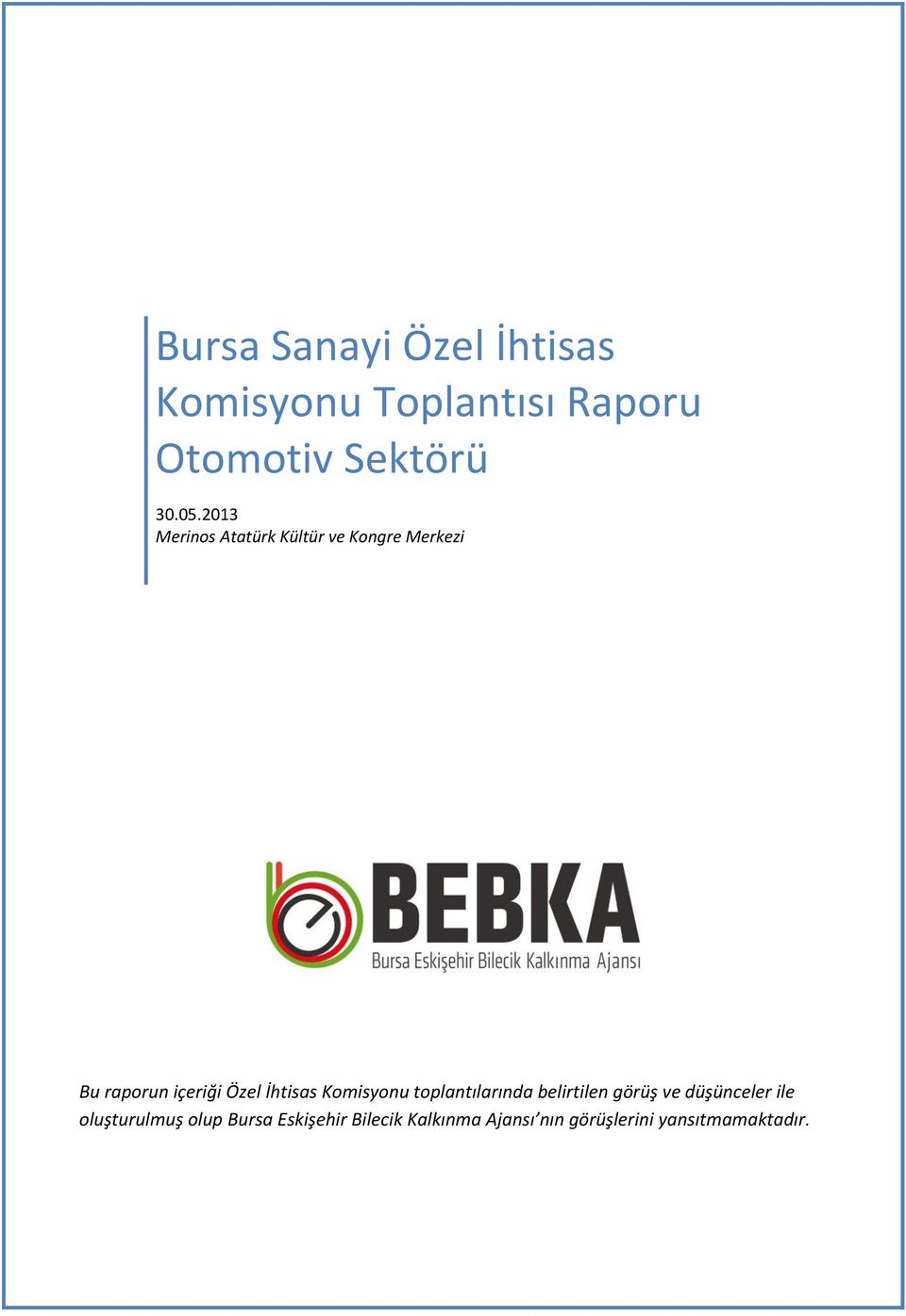 İhtisas Komisyonu toplantılarında belirtilen görüş ve düşünceler ile