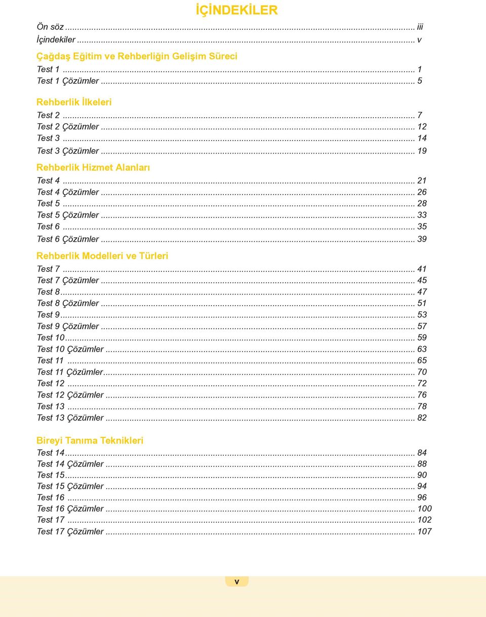 .. 45 Test 8... 47 Test 8 Çözümler... 51 Test 9... 53 Test 9 Çözümler... 57 Test 10... 59 Test 10 Çözümler... 63 Test 11... 65 Test 11 Çözümler... 70 Test 12... 72 Test 12 Çözümler... 76 Test 13.