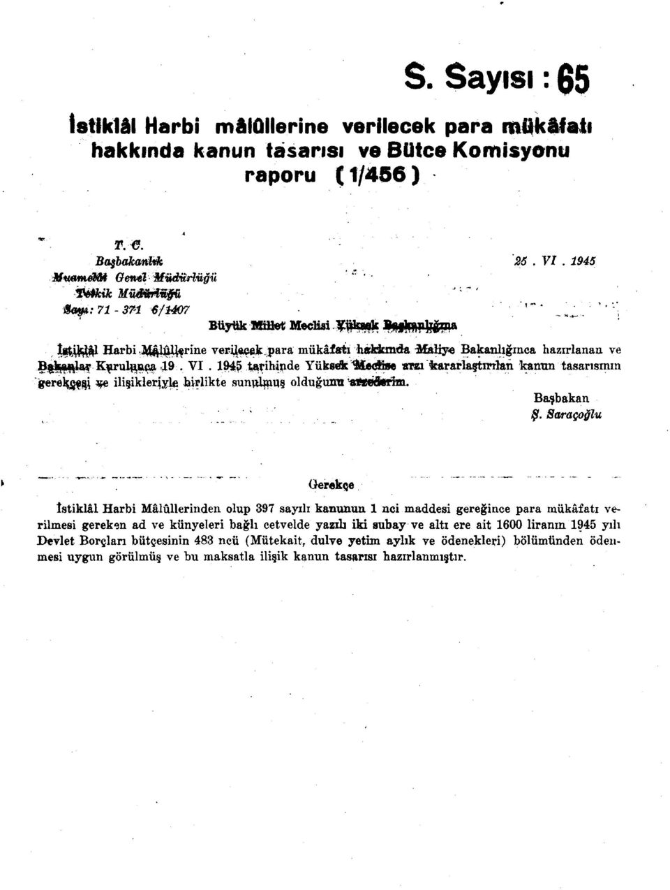 : Büyük Millet Meclisi gükask Bj 1fflTr}y^w lıti^âl Harbi M^lûUfrine verilecek para mükâfatı hakkmda Maliye Bakanlığınca hazırlanan ve Balalar K^ruluuoa 19. VI.