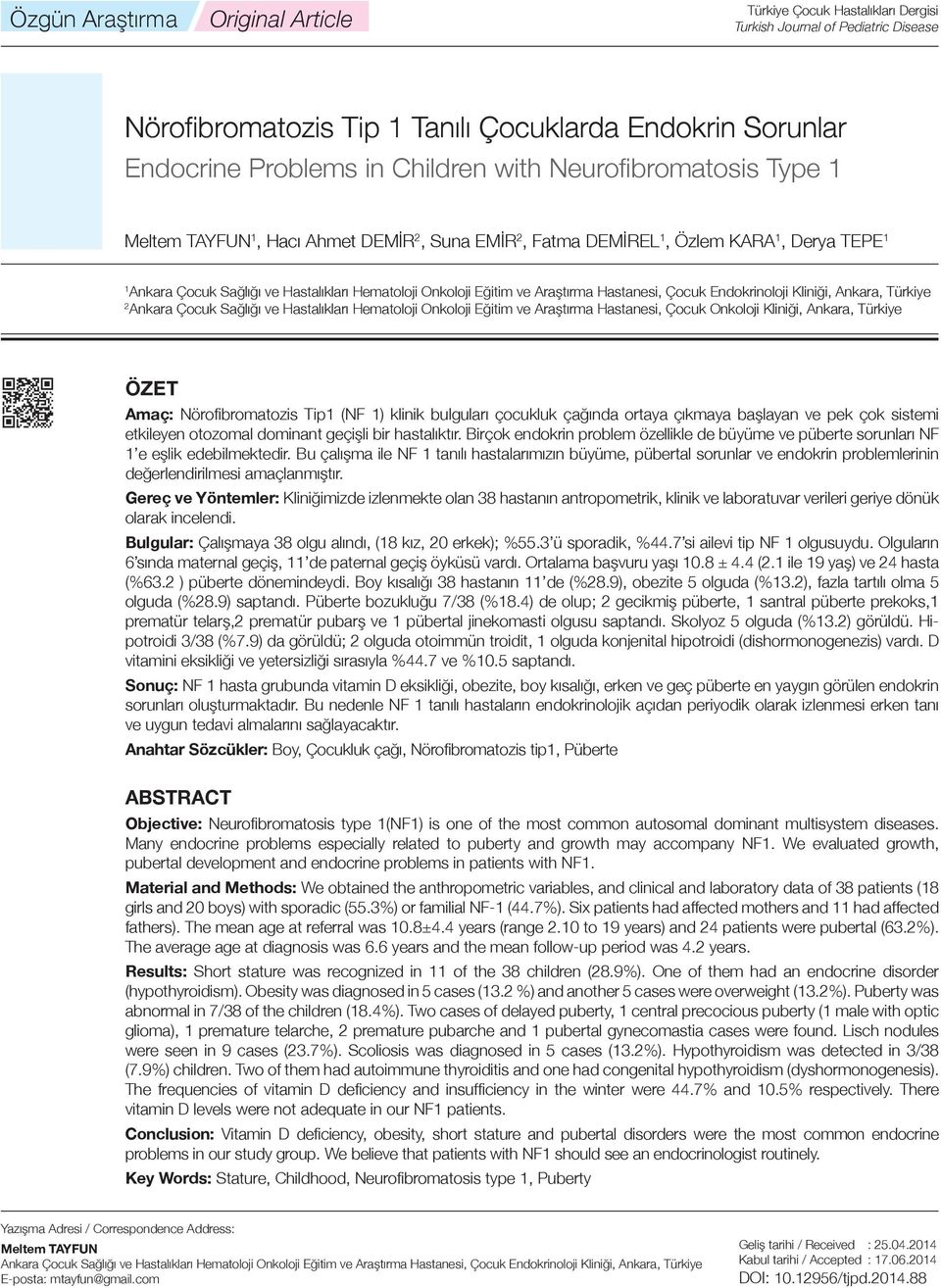 Araştırma Hastanesi, Çocuk Endokrinoloji Kliniği, Ankara, Türkiye 2 Ankara Çocuk Sağlığı ve Hastalıkları Hematoloji Onkoloji Eğitim ve Araştırma Hastanesi, Çocuk Onkoloji Kliniği, Ankara, Türkiye