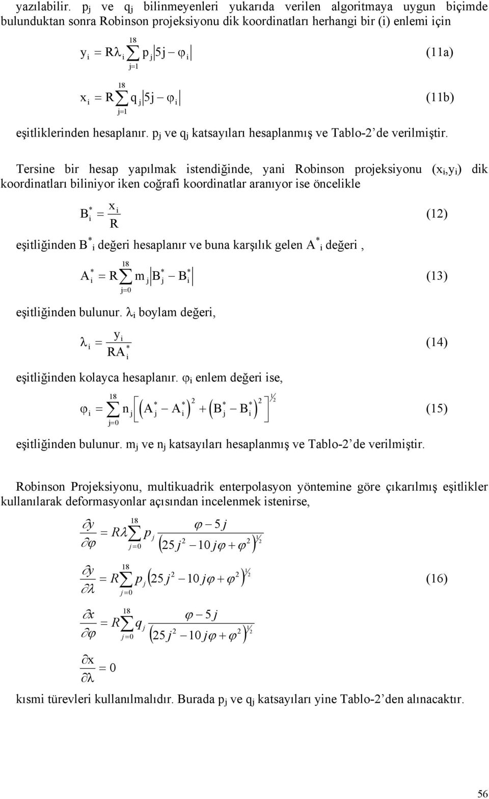 hesaplanır. p j ve q j katsayıları hesaplanmış ve Tablo-2 de verlmştr.