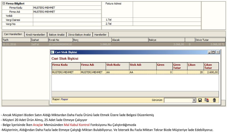 Araçlar Menüsünden Mal Kabul Kontrol Fonksiyonu Nu Çalıştırdığımızda -Müşterinin, Aldığından Daha