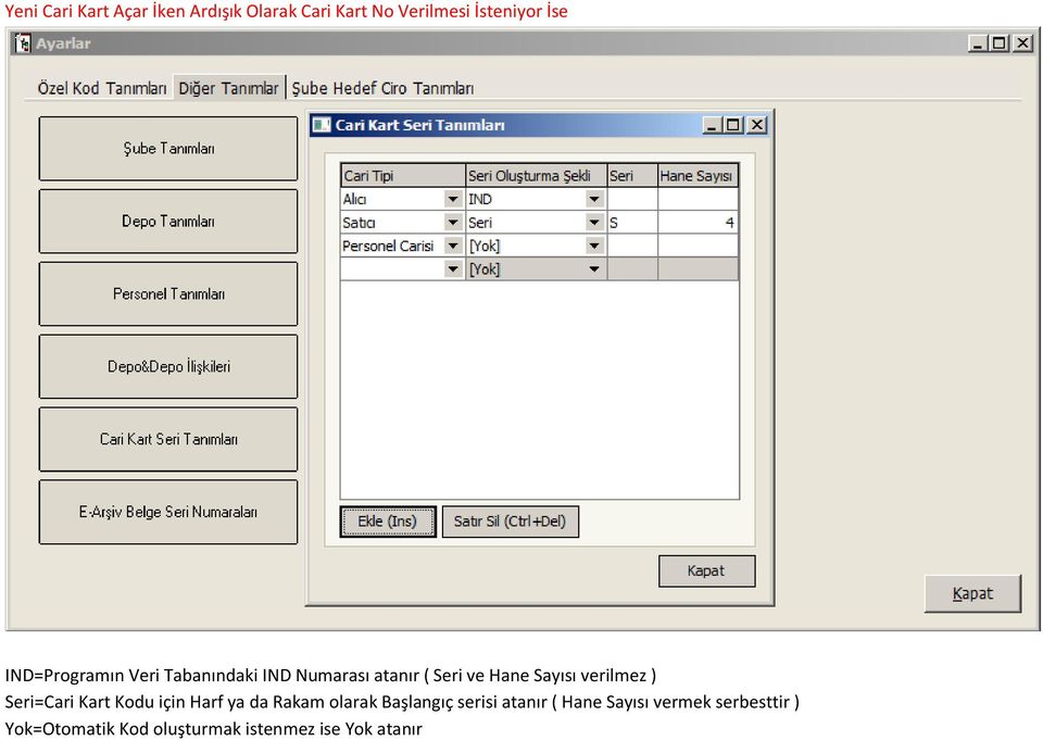 verilmez ) Seri=Cari Kart Kodu için Harf ya da Rakam olarak Başlangıç serisi