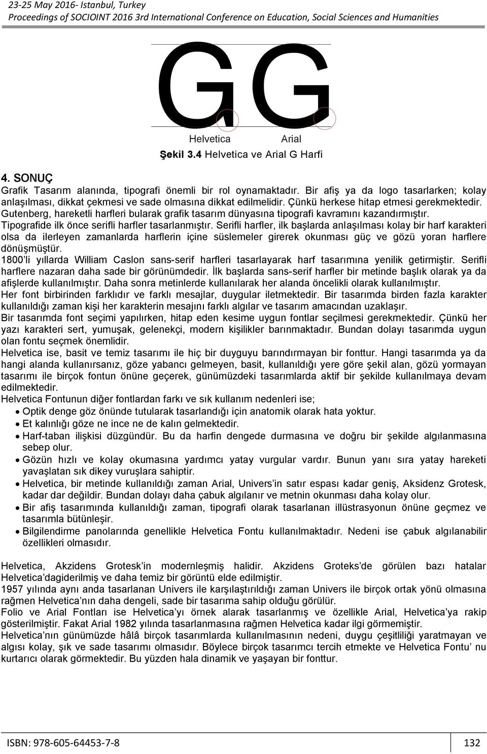 Serifli harfler, ilk başlarda anlaşılması kolay bir harf karakteri olsa da ilerleyen zamanlarda harflerin içine süslemeler girerek okunması güç ve gözü yoran harflere dönüşmüştür.