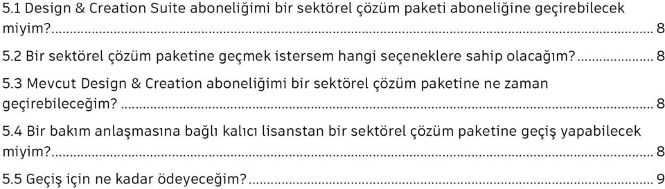 3 Mevcut Design & Creation aboneliğimi bir sektörel çözüm paketine ne zaman geçirebileceğim?... 8 5.