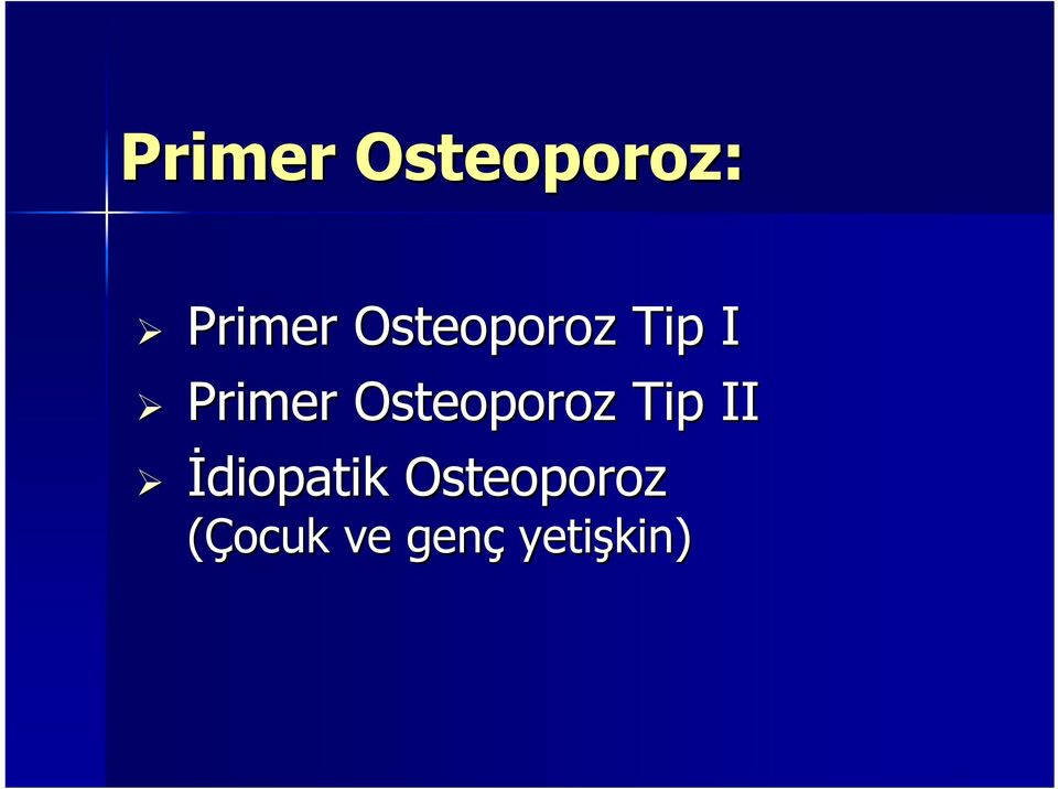 Osteoporoz Tip II İdiopatik