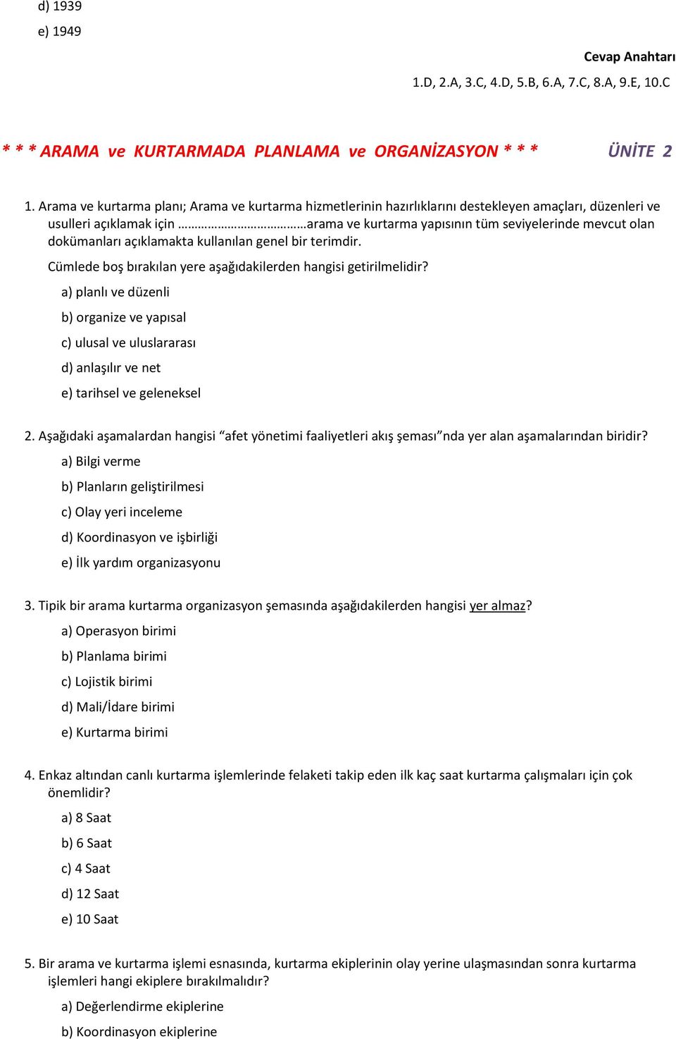 dokümanları açıklamakta kullanılan genel bir terimdir. a) planlı ve düzenli b) organize ve yapısal c) ulusal ve uluslararası d) anlaşılır ve net e) tarihsel ve geleneksel.