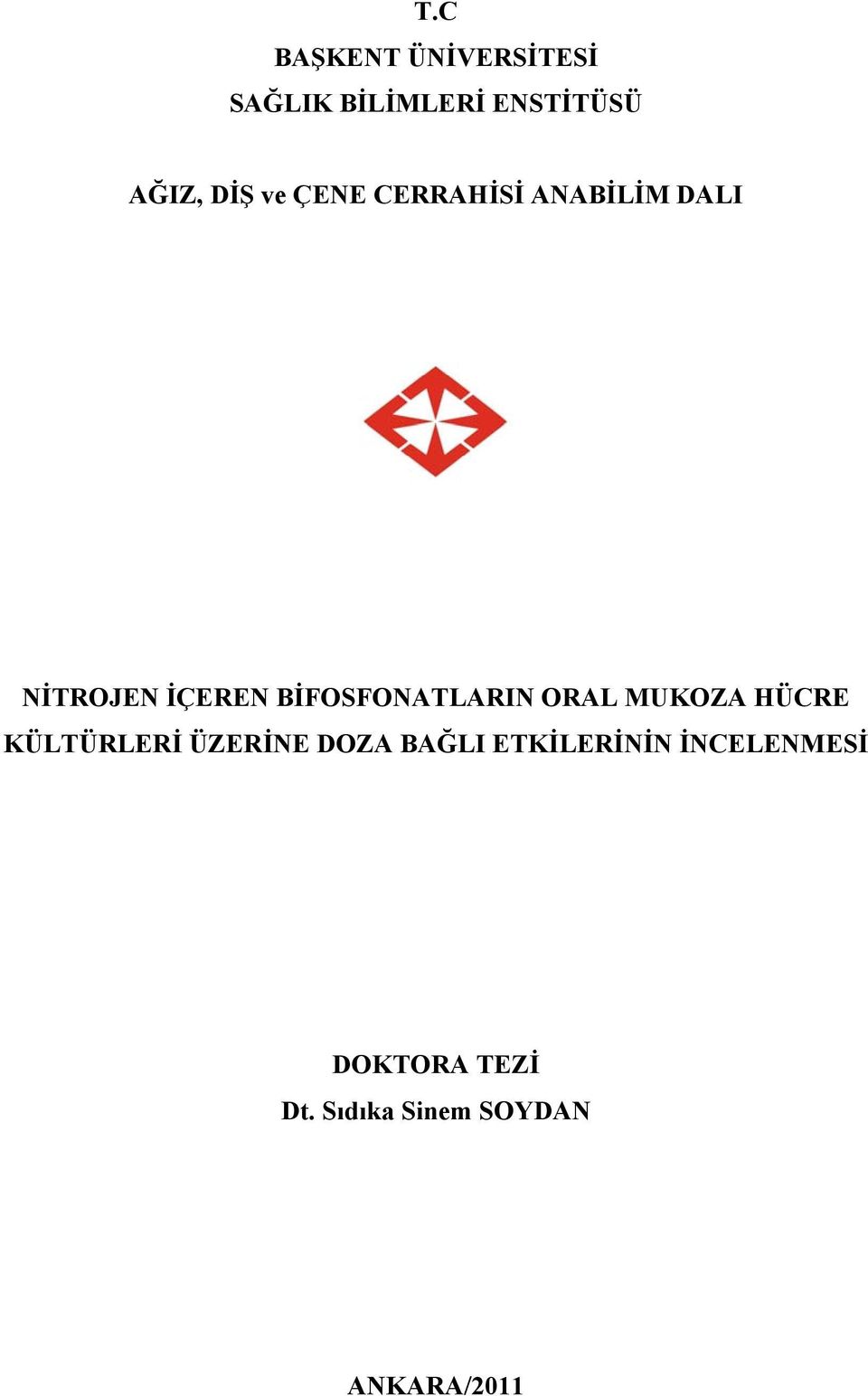 BİFOSFONATLARIN ORAL MUKOZA HÜCRE KÜLTÜRLERİ ÜZERİNE DOZA