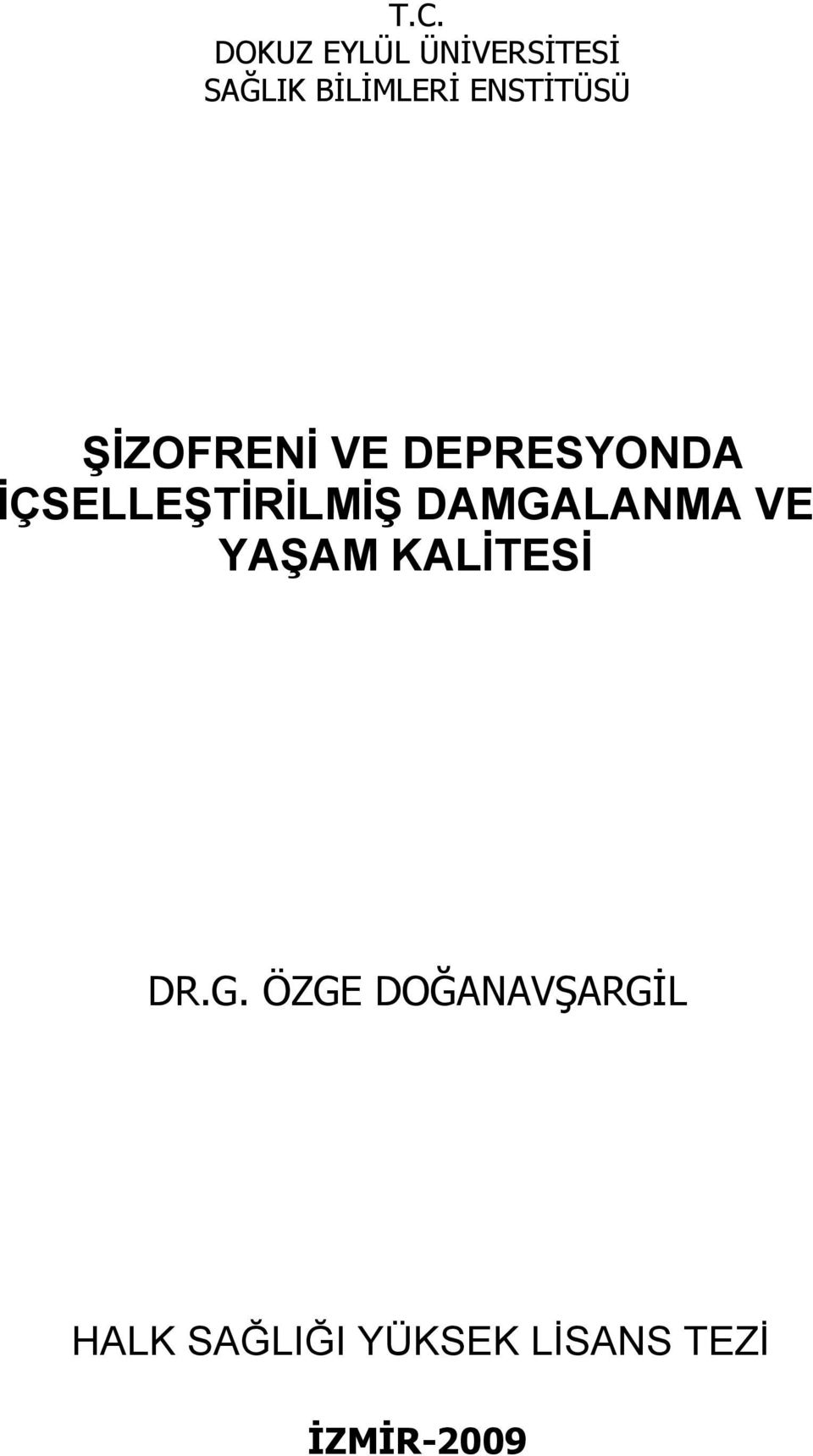 İÇSELLEŞTİRİLMİŞ DAMGALANMA VE YAŞAM KALİTESİ DR.