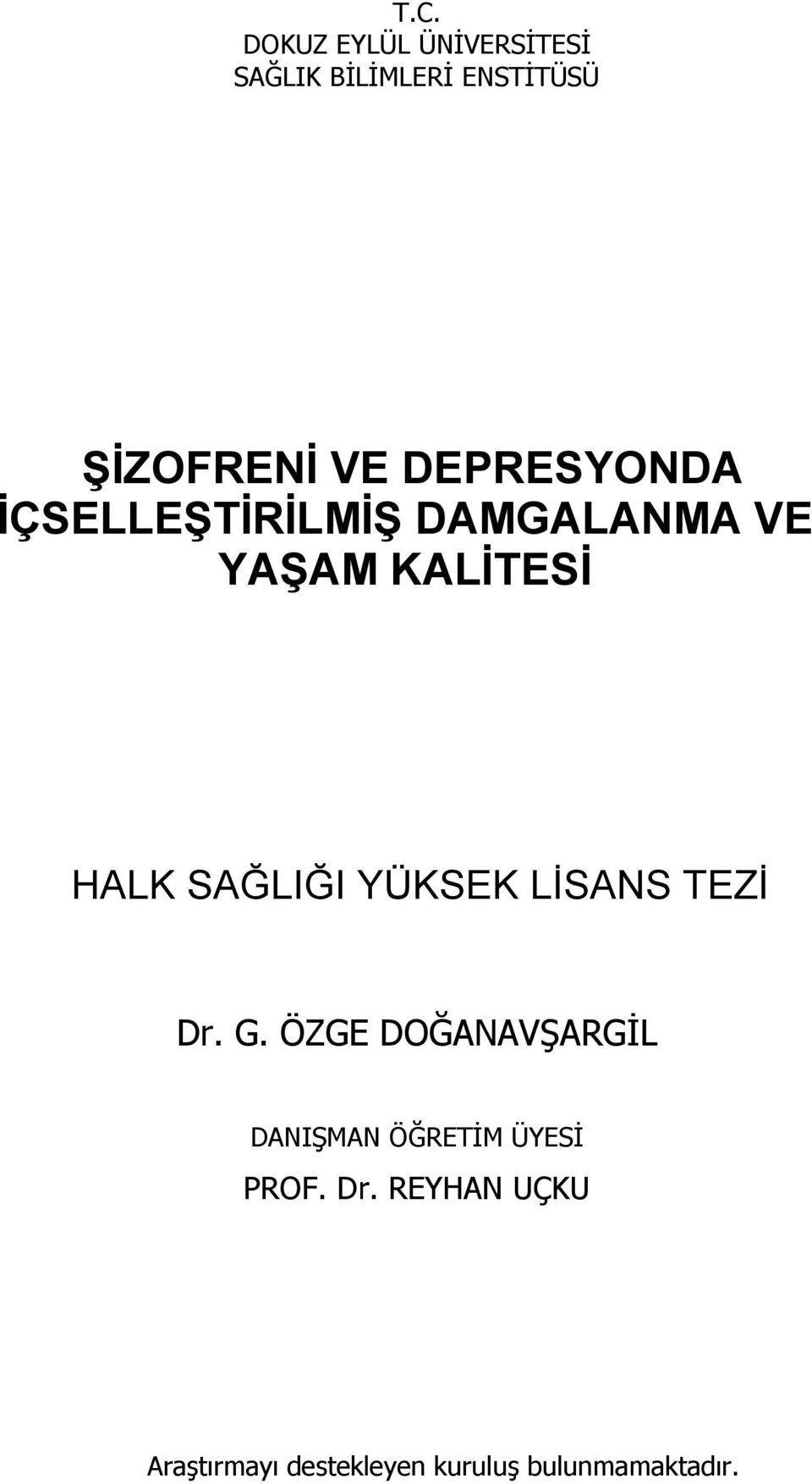 SAĞLIĞI YÜKSEK LİSANS TEZİ Dr. G.