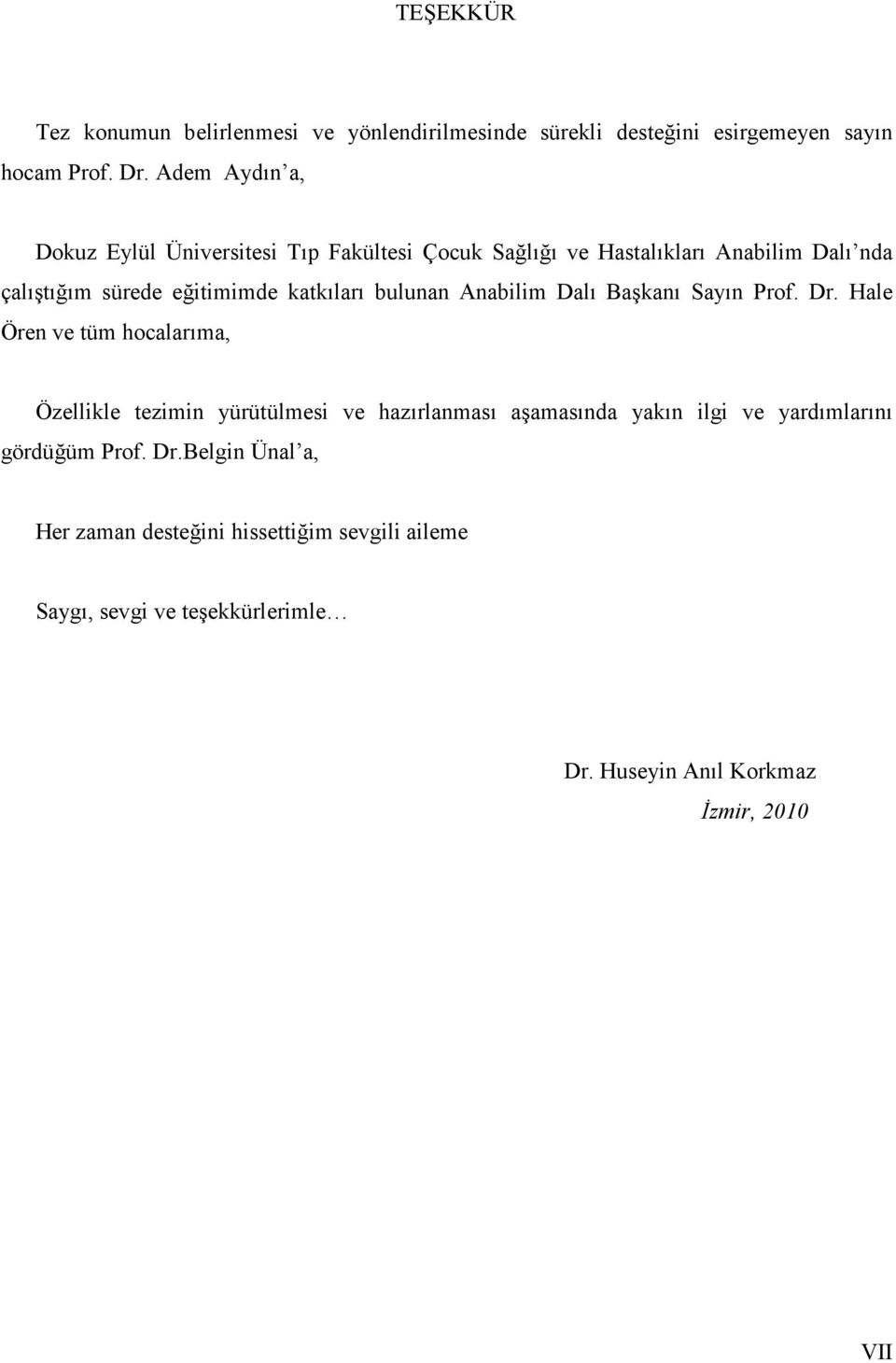 bulunan Anabilim Dalı Başkanı Sayın Prof. Dr.