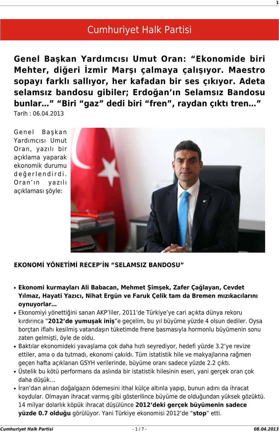 2013 Genel Başkan Yardımcısı Umut Oran, yazılı bir açıklama yaparak ekonomik durumu değerlendirdi.
