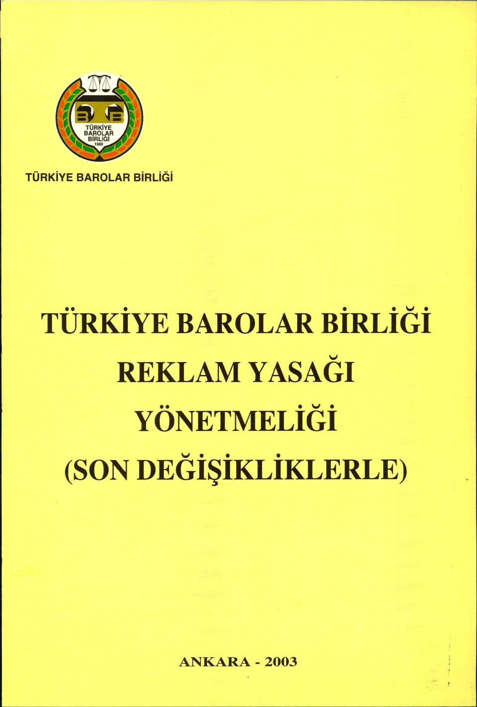 BİRLİĞİ REKLAM YASAĞI YÖNETMELİĞİ