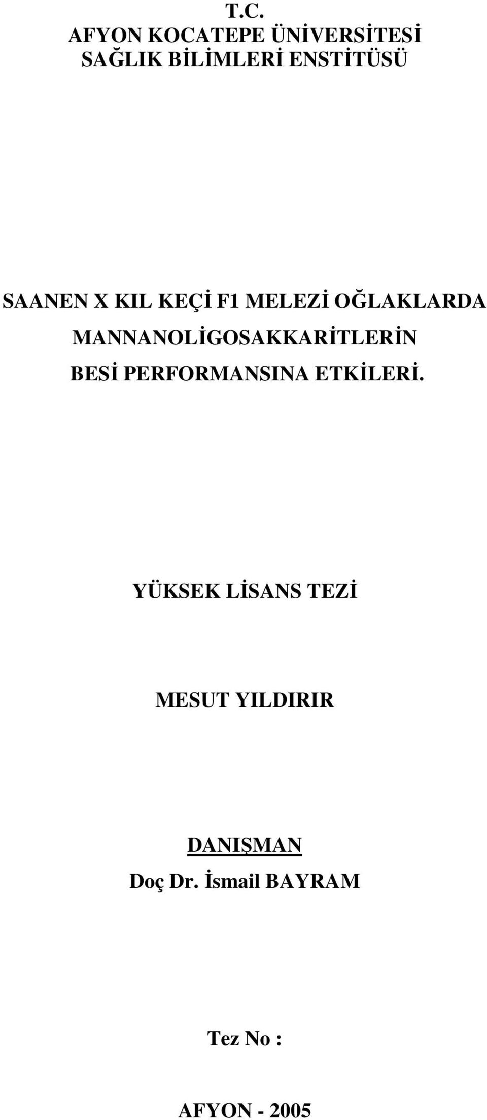 MANNANOLİGOSAKKARİTLERİN BESİ PERFORMANSINA ETKİLERİ.