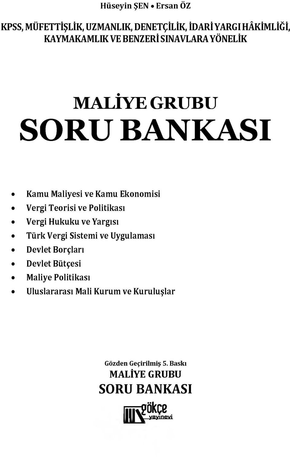 Vergi Hukuku ve Yargısı Türk Vergi Sistemi ve Uygulaması Devlet B orçları Devlet Bütçesi Maliye Politikası U