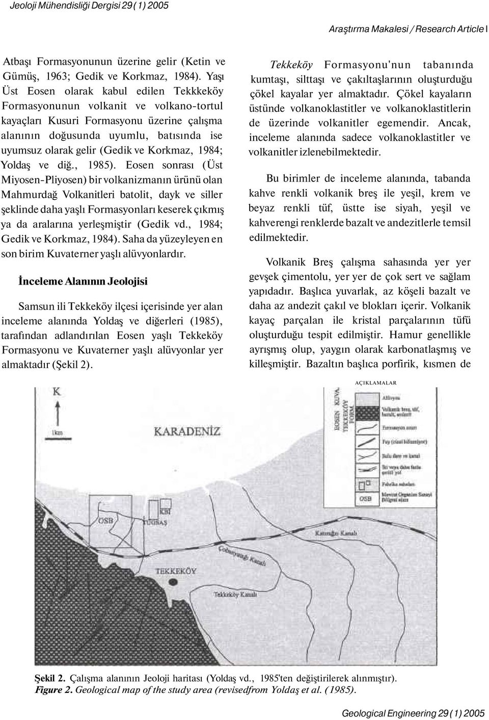 ve Korkmaz, 1984; Yoldaş ve diğ., 1985).