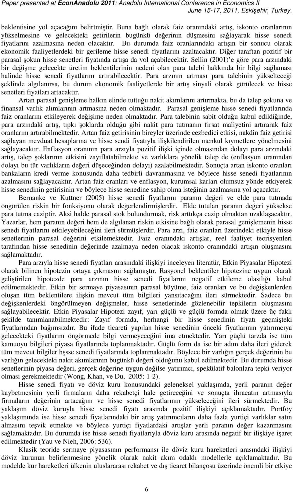 Sell (200) e göre para arzıdak br değşme geleceke ürem bekleler ede ola para aleb hakkıda br blg sağlaması halde hsse seed fyalarıı arırablecekr.