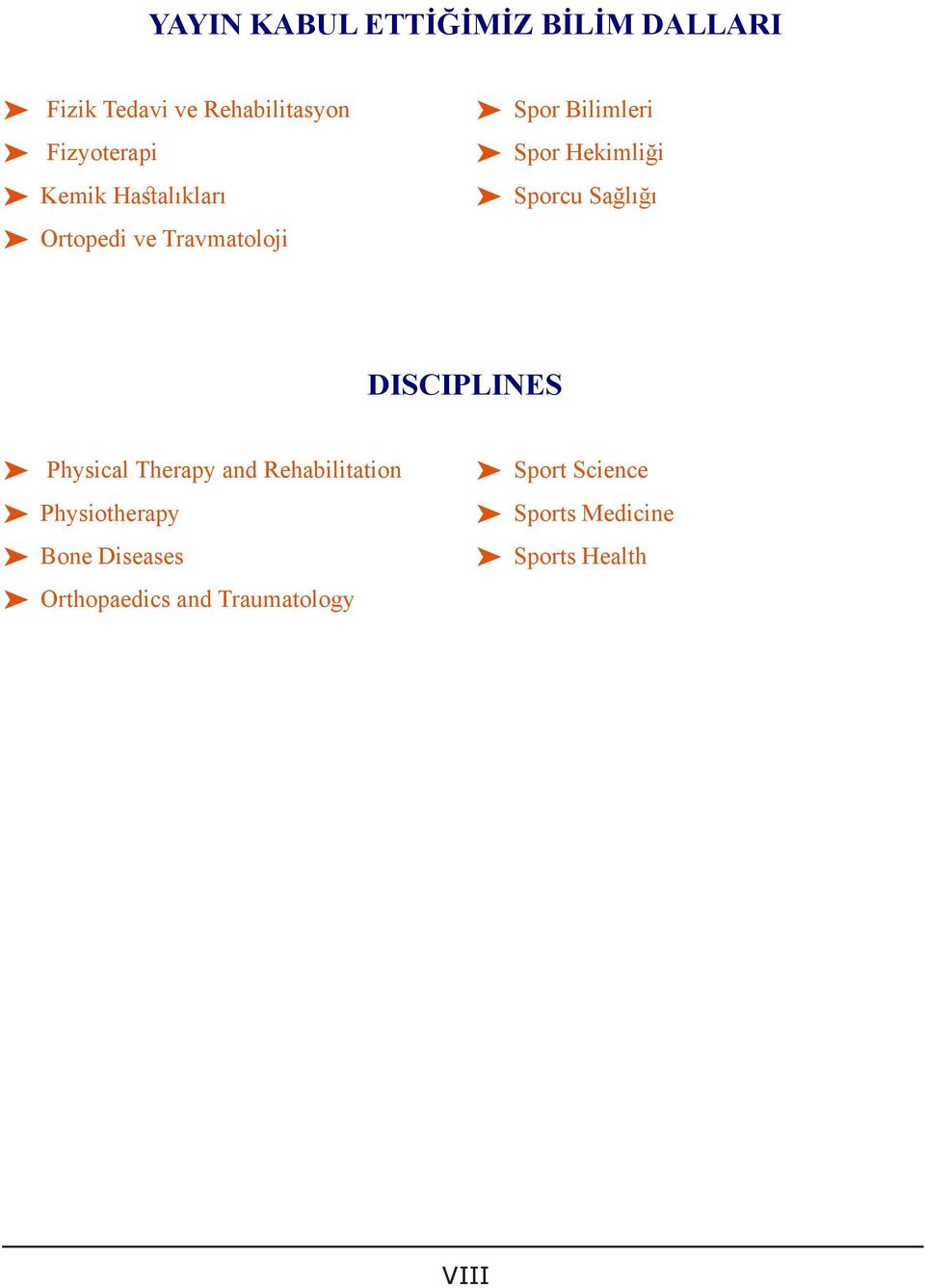 Sporcu Sağlığı DISCIPLINES ³ ³ Physical Therapy and Rehabilitation ³ ³ Physiotherapy ³ ³ Bone