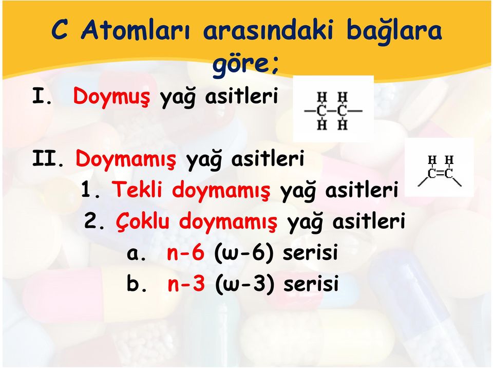 Doymamış yağ asitleri 1.