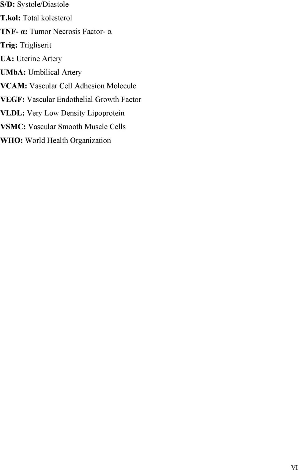 Uterine Artery UMbA: Umbilical Artery VCAM: Vascular Cell Adhesion Molecule