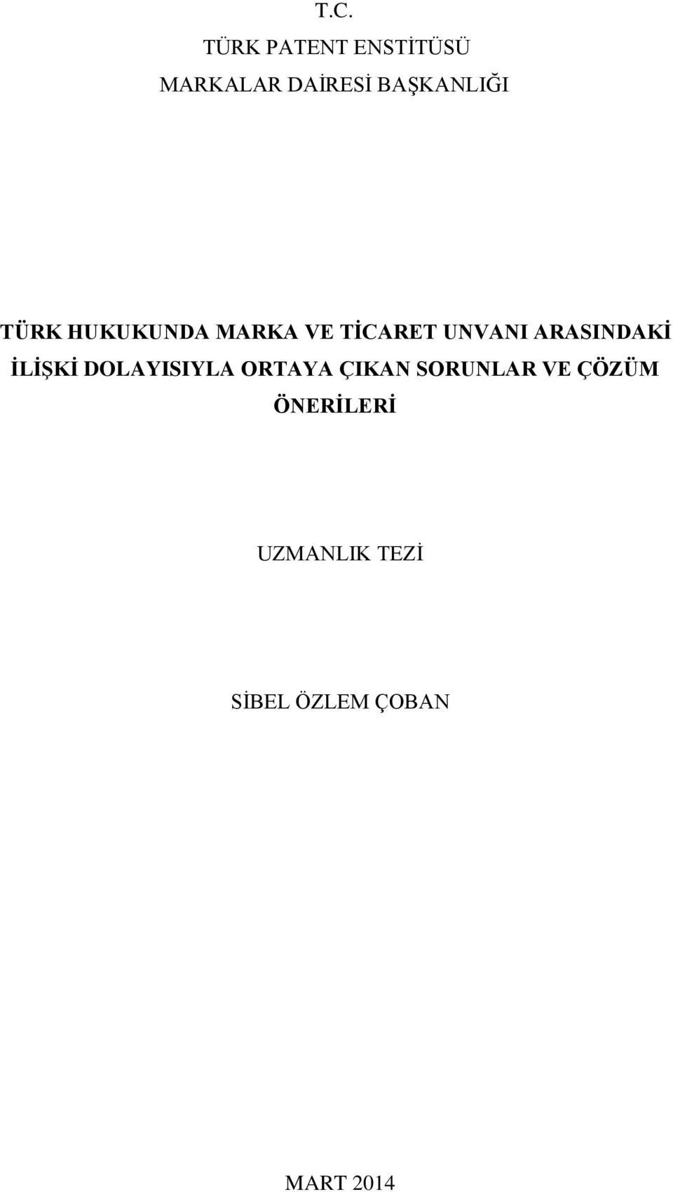 ARASINDAKİ İLİŞKİ DOLAYISIYLA ORTAYA ÇIKAN SORUNLAR