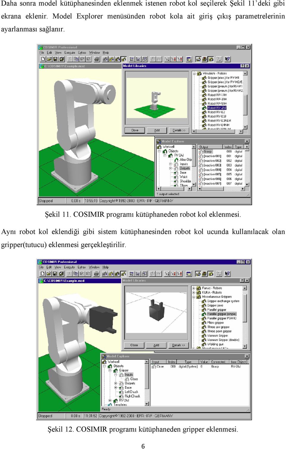 COSIMIR programı kütüphaneden robot kol eklenmesi.