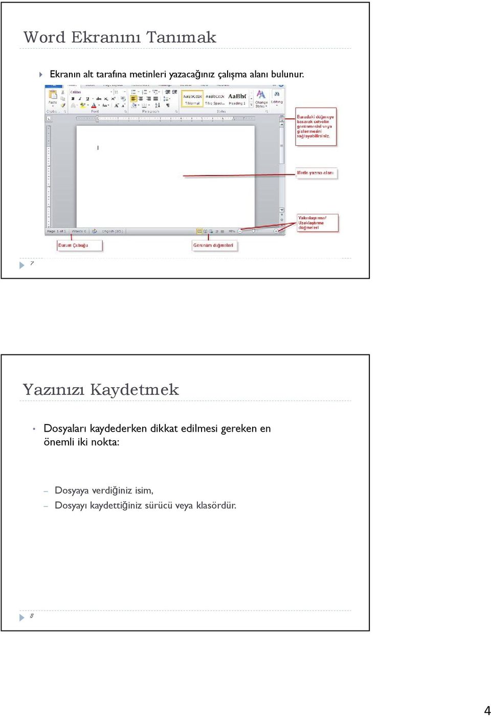 7 Yazınızı Kaydetmek Dosyaları kaydederken dikkat edilmesi