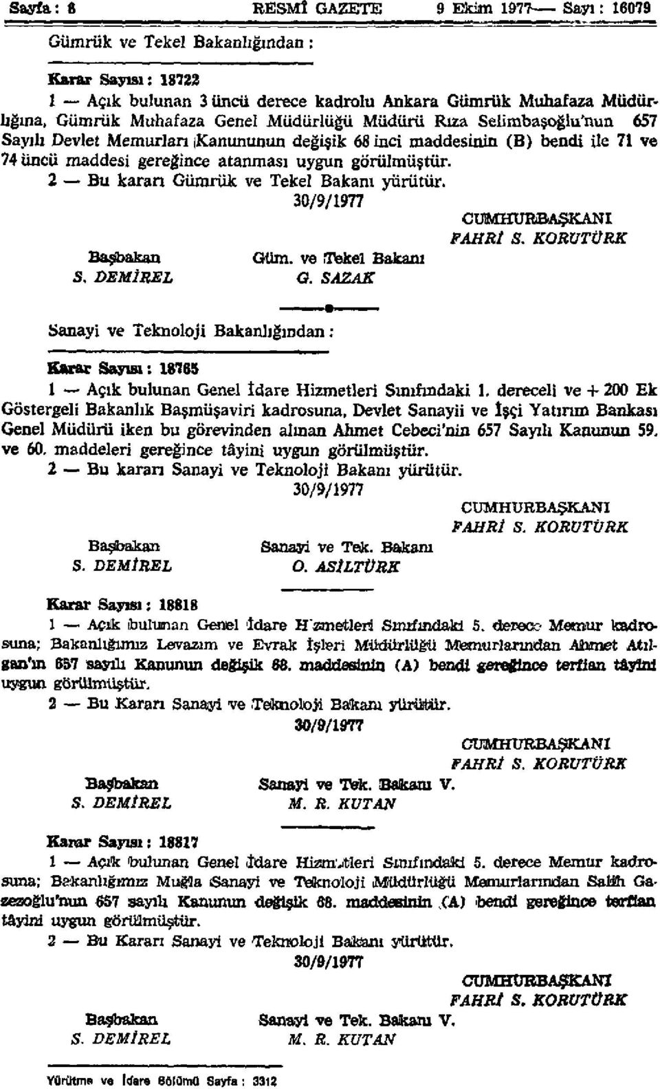 2 Bu karan Gümrük ve Tekel Bakanı yürütür. FAHRÎ S. KORUTÜRK Başbakan Güm. ve Tekel Bakam S. DEMİREL EL G.