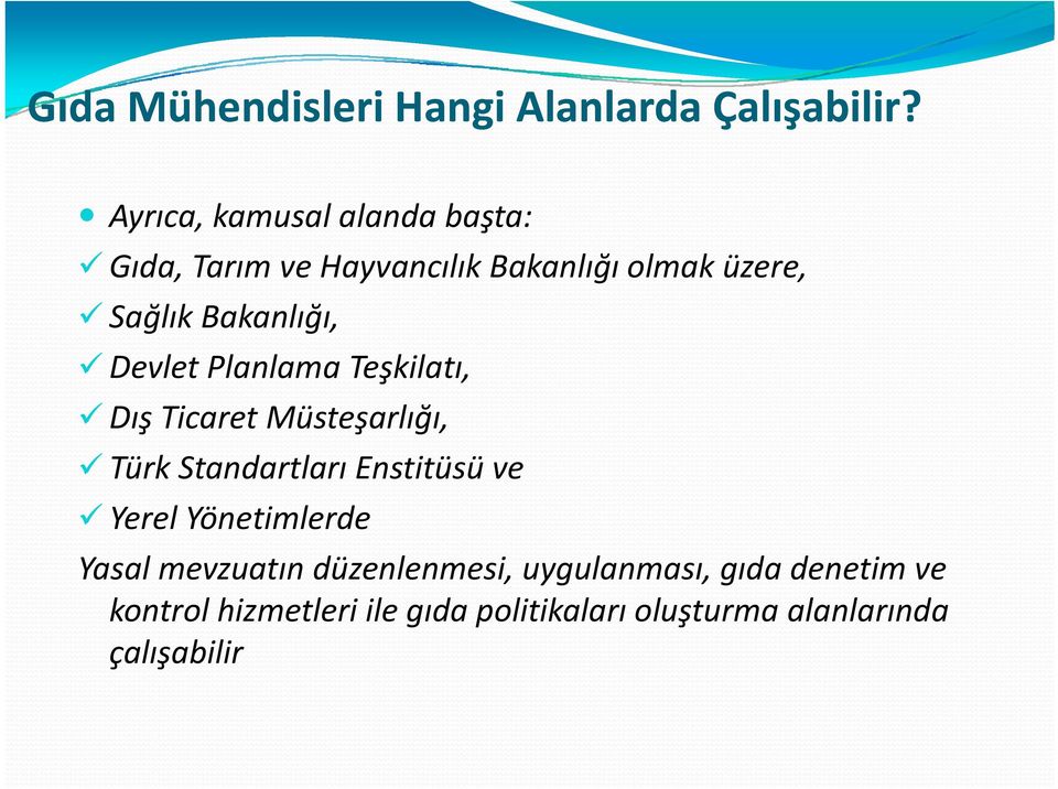 Bakanlığı, Devlet Planlama Teşkilatı, Dış Ticaret Müsteşarlığı, Türk Standartları Enstitüsü ve