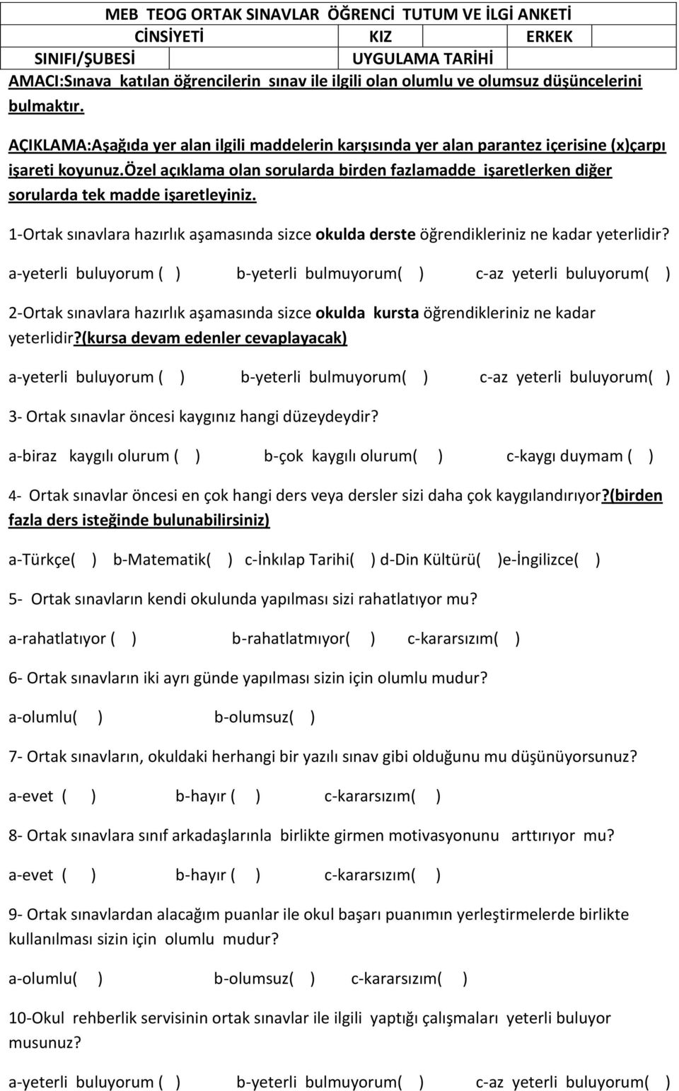 özel açıklama olan sorularda irden fazlamadde işaretlerken diğer sorularda tek madde işaretleyiniz. 1-Ortak sınavlara hazırlık aşamasında size okulda derste öğrendikleriniz ne kadar yeterlidir?