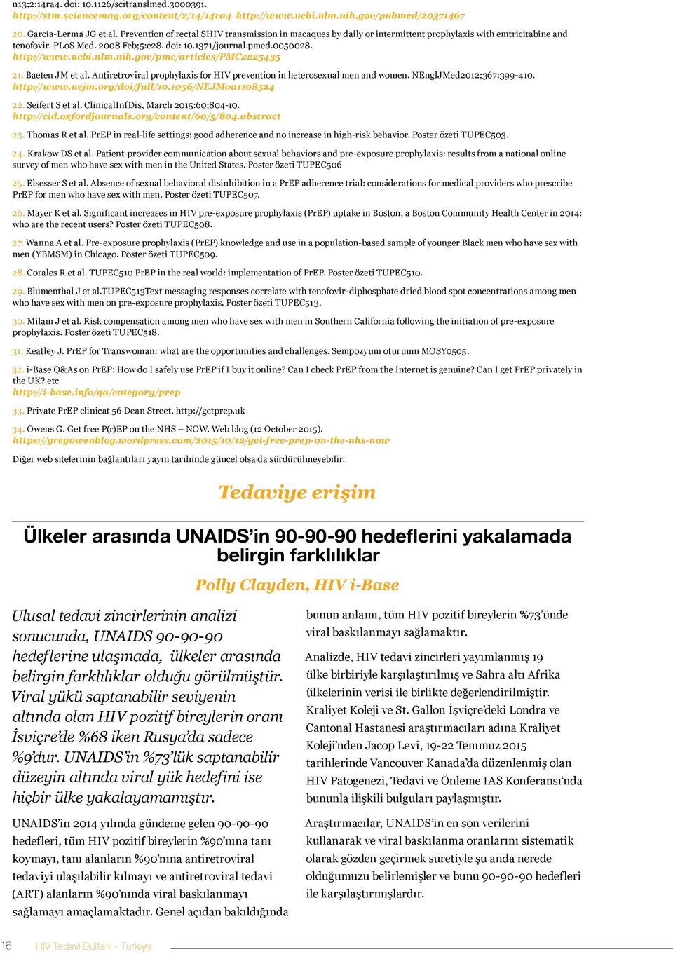 nlm.nih.gov/pmc/articles/pmc2225435 21. Baeten JM et al. Antiretroviral prophylaxis for HIV prevention in heterosexual men and women. NEnglJMed2012;367:399-410. http://www.nejm.org/doi/full/10.