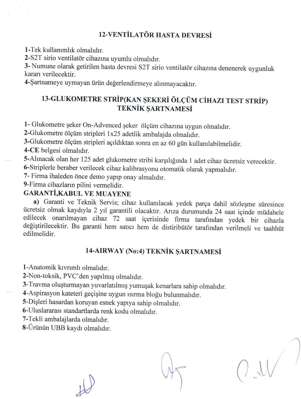 I3-GLUKOMETRE STRiP(KAN $EKERi 6r,qtilr cihazr resr strip) TEKNiK $ARTNAMES 1- Glukometre geker On-Advenced qeker dlgiim cihazrna uygun olmahdrr.