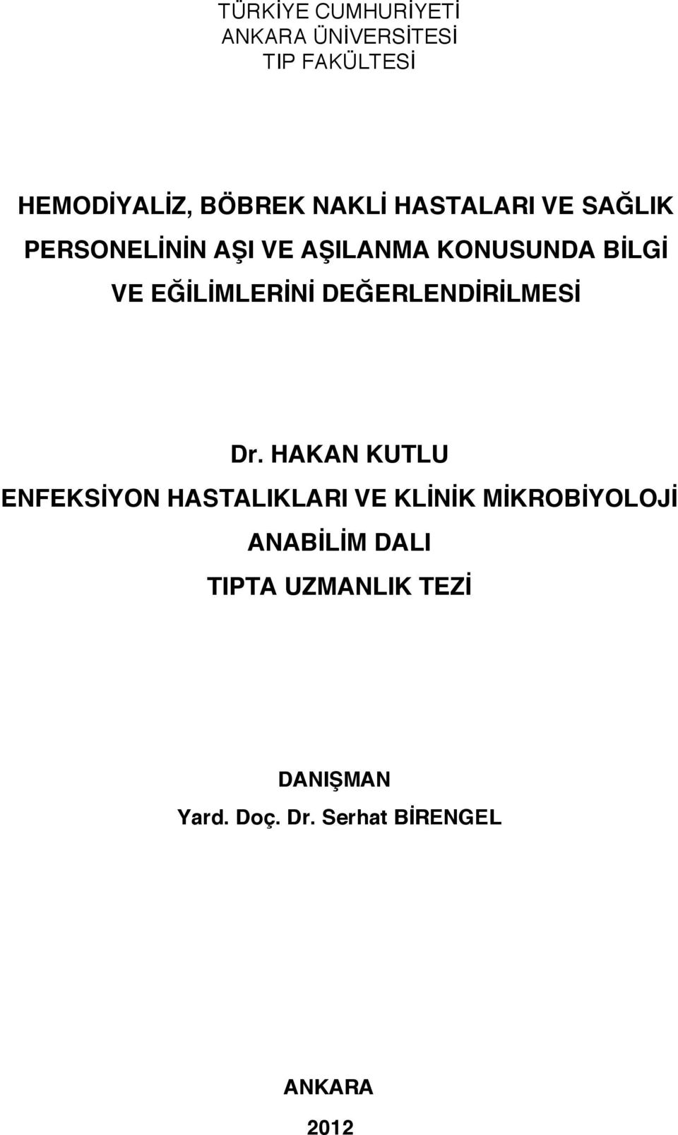 DEĞERLENDİRİLMESİ Dr.