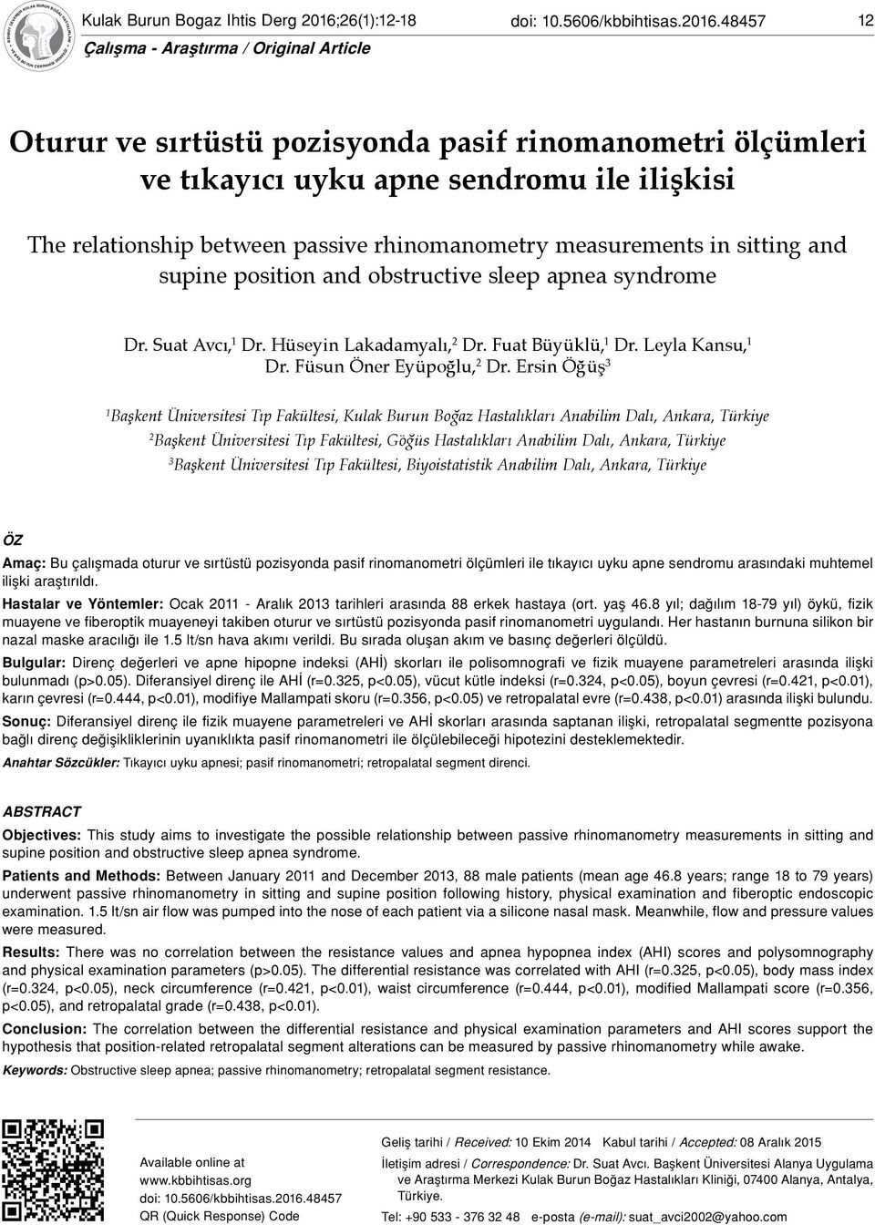 48457 12 Oturur ve sırtüstü pozisyonda pasif rinomanometri ölçümleri ve tıkayıcı uyku apne sendromu ile ilişkisi The relationship between passive rhinomanometry measurements in sitting and supine