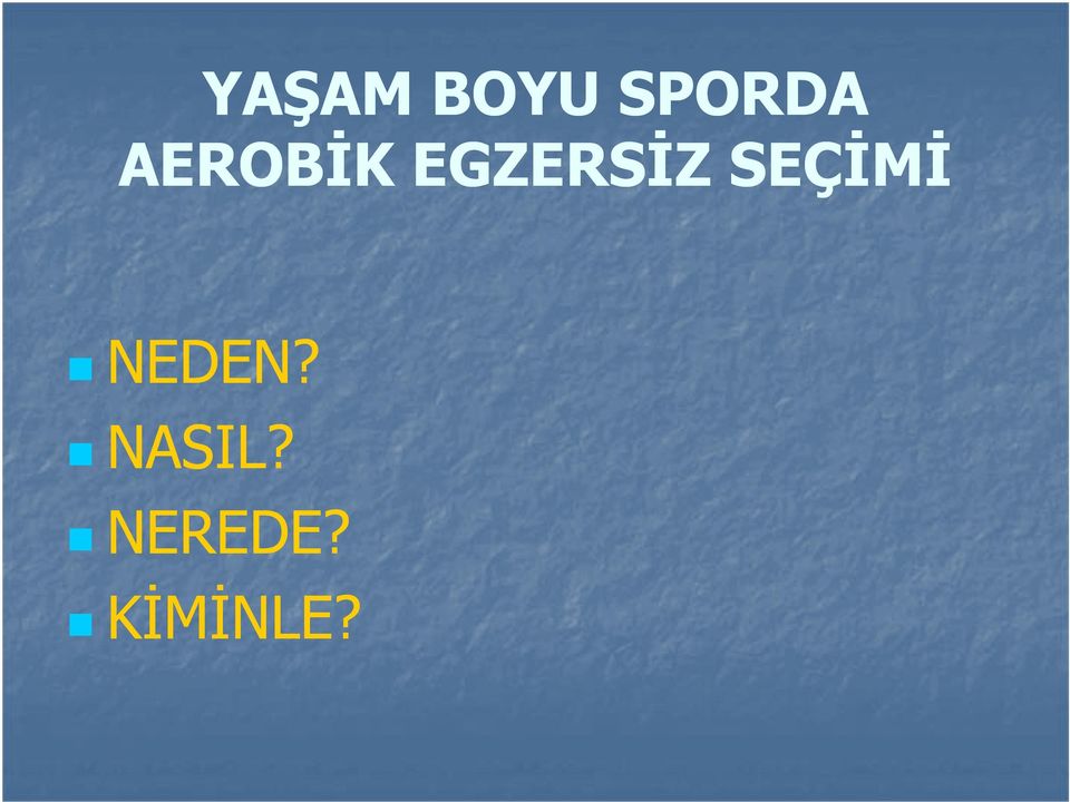 SEÇĐMĐ NEDEN?