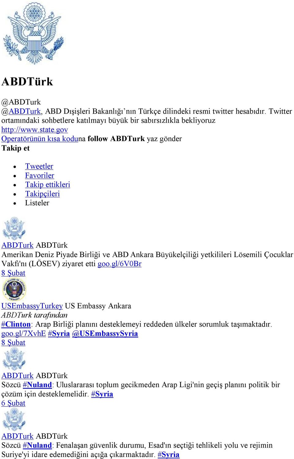 Çocuklar Vakfı'nı (LÖSEV) ziyaret etti goo.gl/6v0br 8 Şubat USEmbassyTurkey US Embassy Ankara ABDTurk tarafından #Clinton: Arap Birliği planını desteklemeyi reddeden ülkeler sorumluk taşımaktadır.