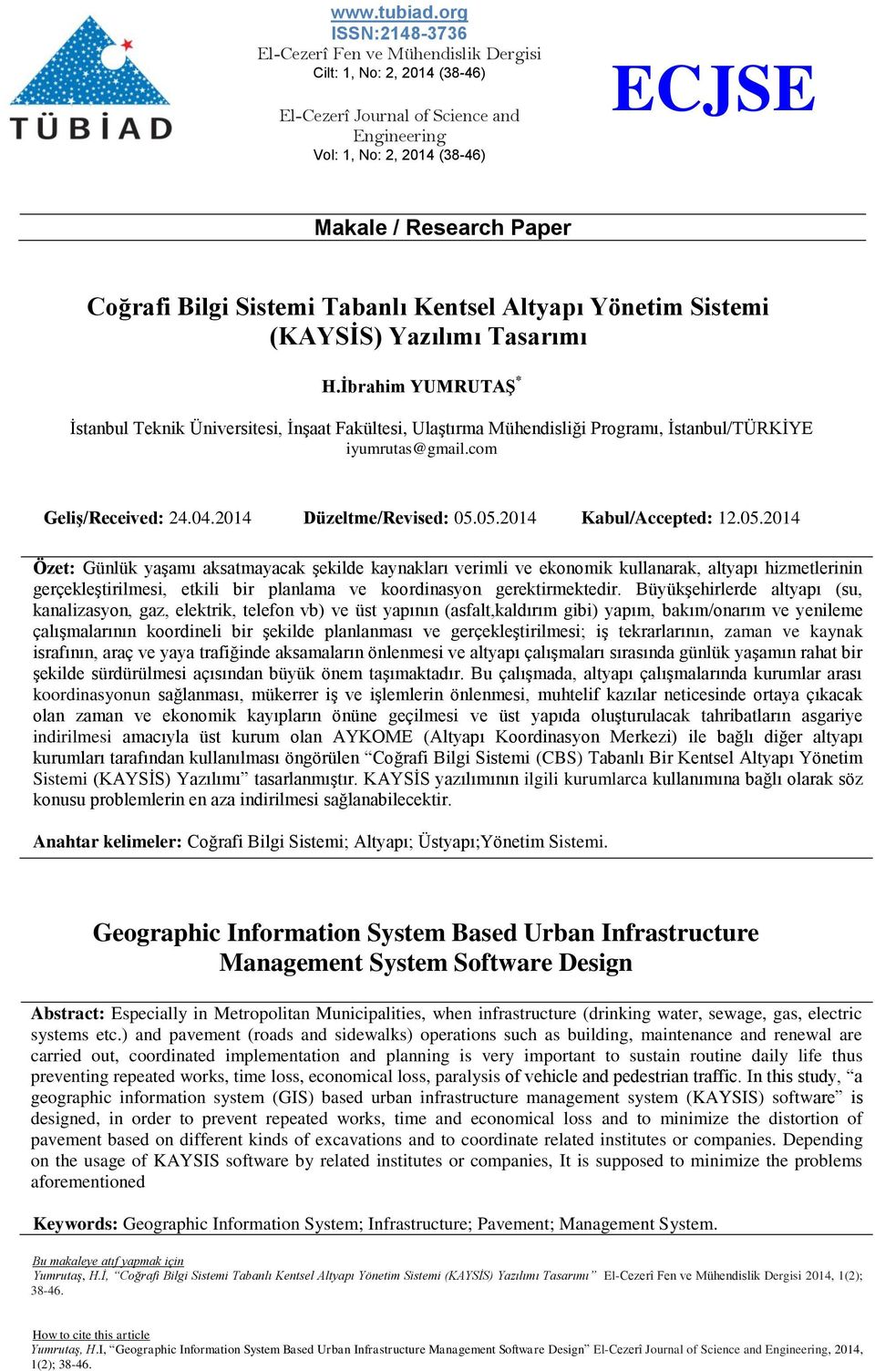 Bilgi Sistemi Tabanlı Kentsel Altyapı Yönetim Sistemi (KAYSİS) Yazılımı Tasarımı H.