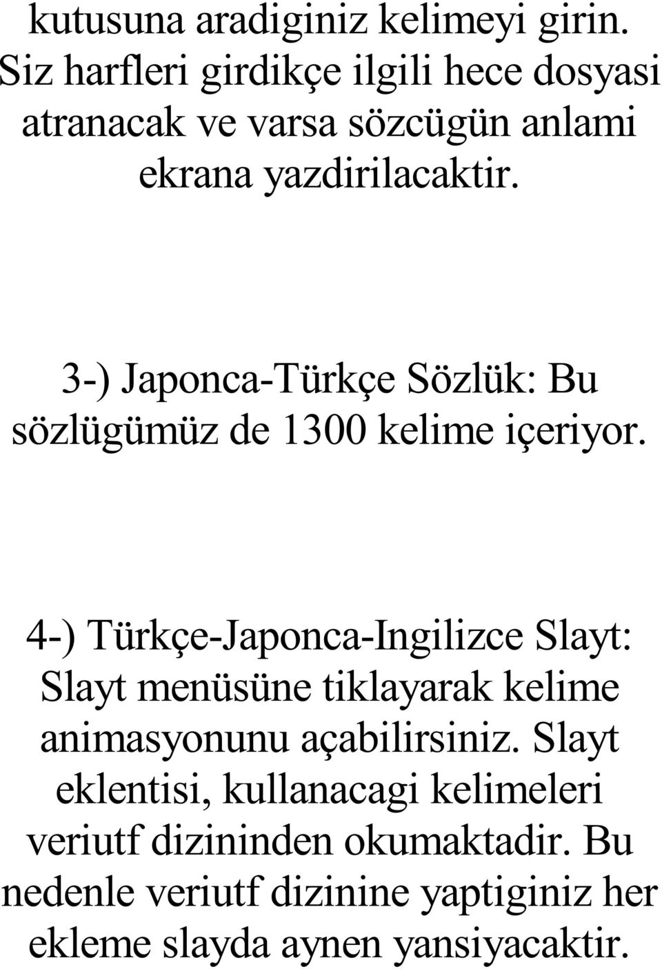 3-) Japonca-Türkçe Sözlük: Bu sözlügümüz de 1300 kelime içeriyor.