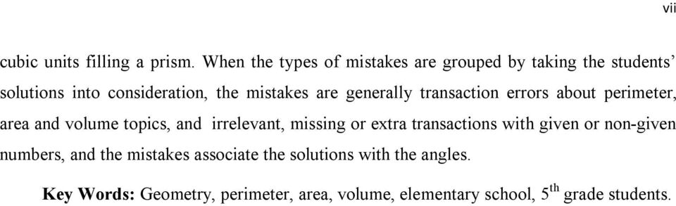 generally transaction errors about perimeter, area and volume topics, and irrelevant, missing or extra