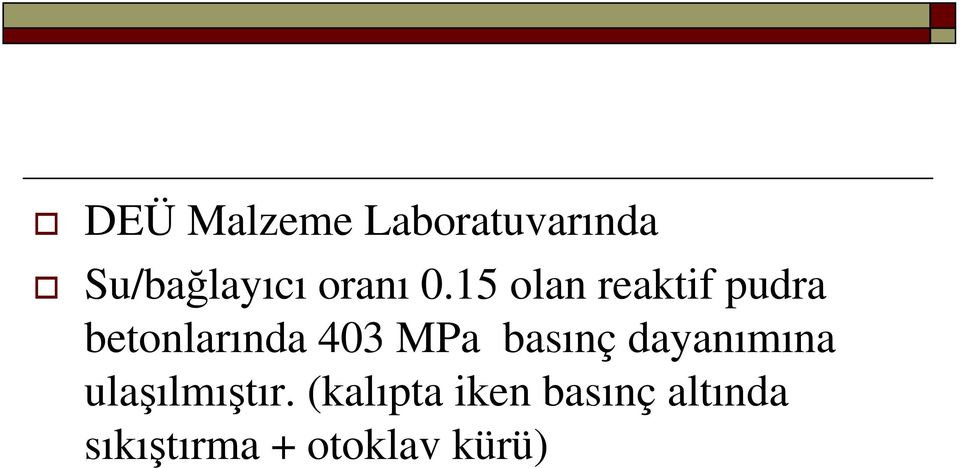 15 olan reaktif pudra betonlarında 403 MPa