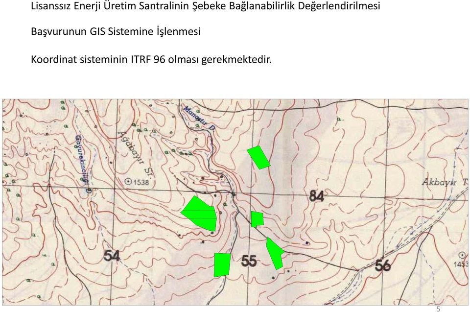 Başvurunun GIS Sistemine İşlenmesi