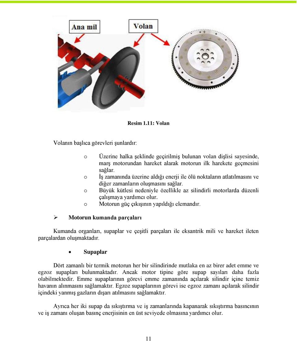 Motorun güç çıkıģının yapıldığı elemandır. Motorun kumanda parçaları Kumanda organları, supaplar ve çeģitli parçaları ile eksantrik mili ve hareket ileten parçalardan oluģmaktadır.