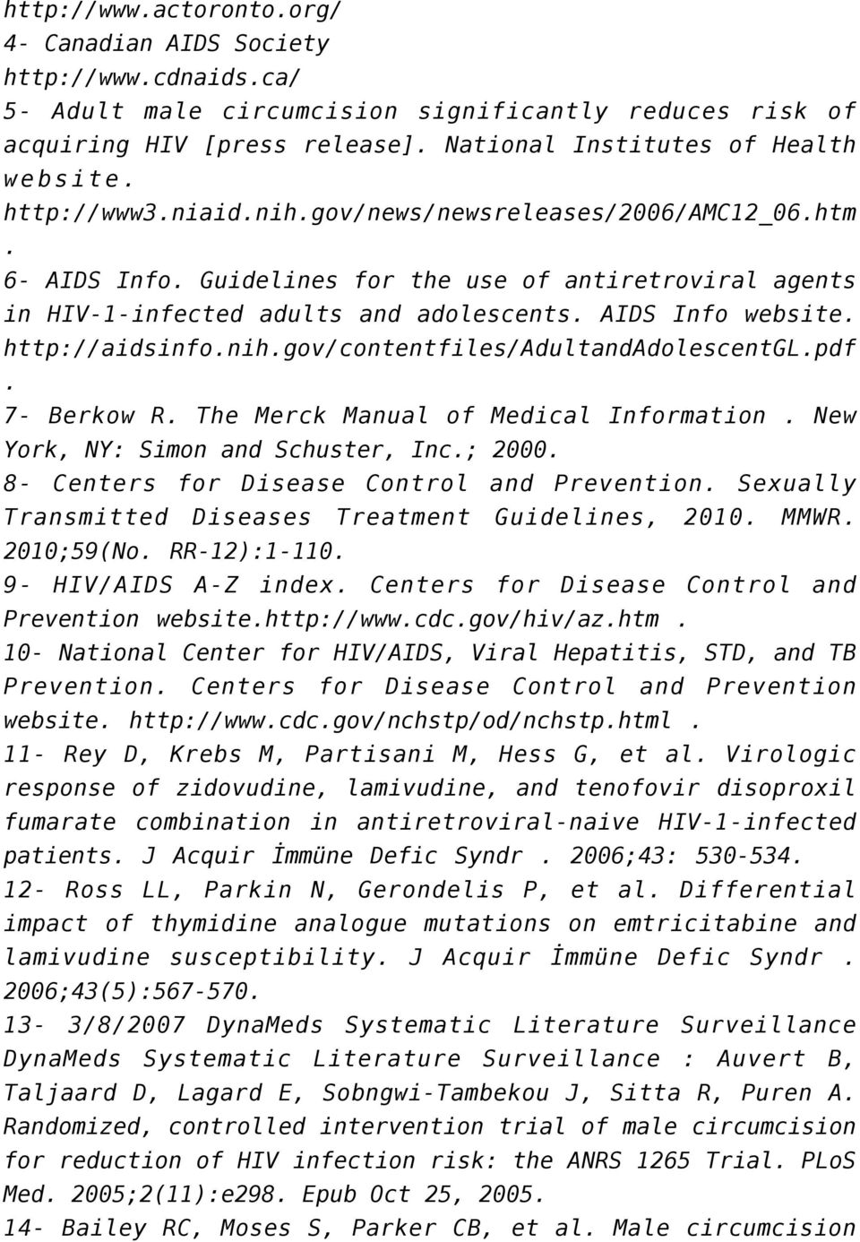 http://aidsinfo.nih.gov/contentfiles/adultandadolescentgl.pdf. 7- Berkow R. The Merck Manual of Medical Information. New York, NY: Simon and Schuster, Inc.; 2000.