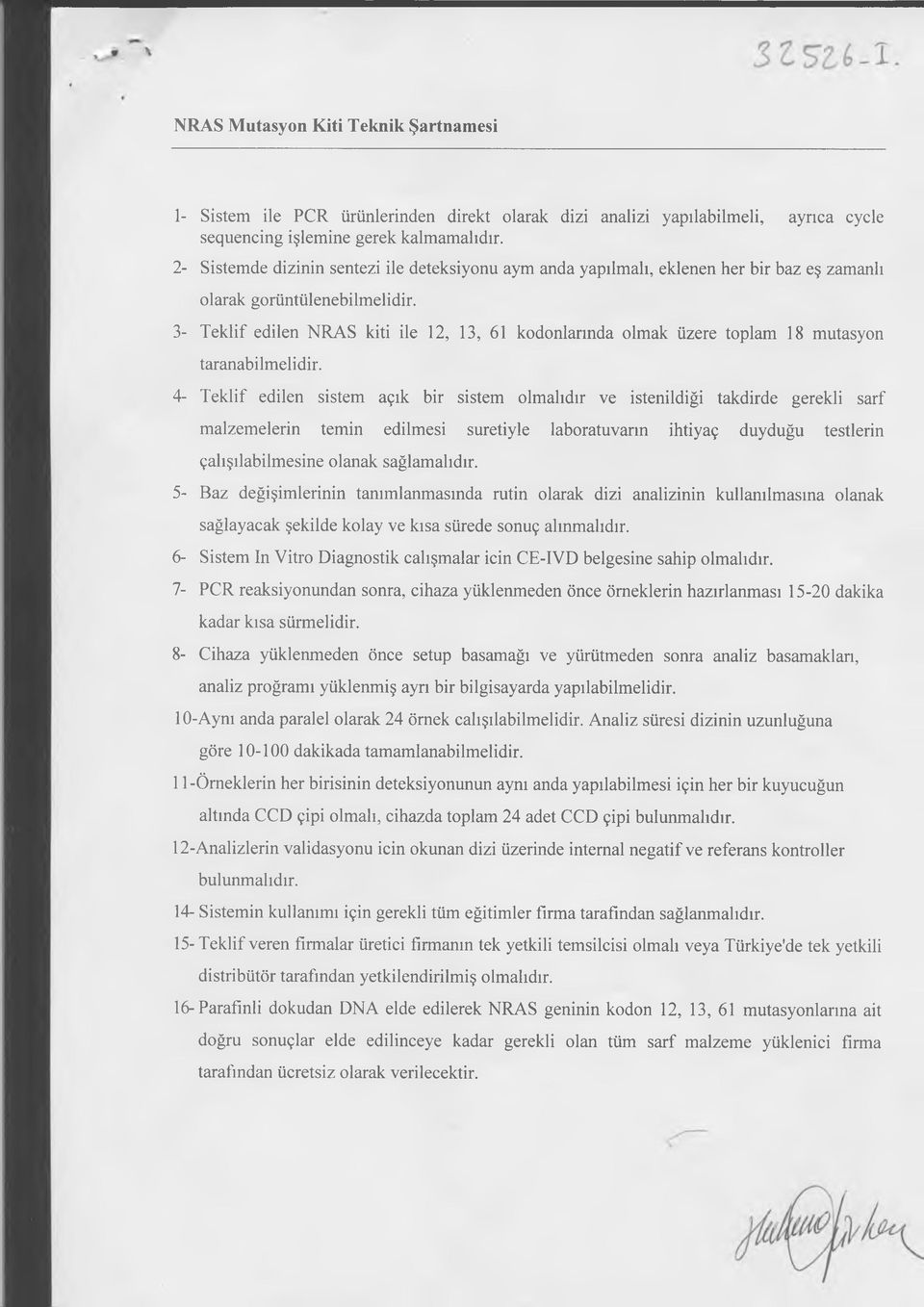 3- Teklif edilen NRAS kiti ile 12, 13, 61 kodonlarında olmak üzere toplam 18 mutasyon taranabilmelidir.