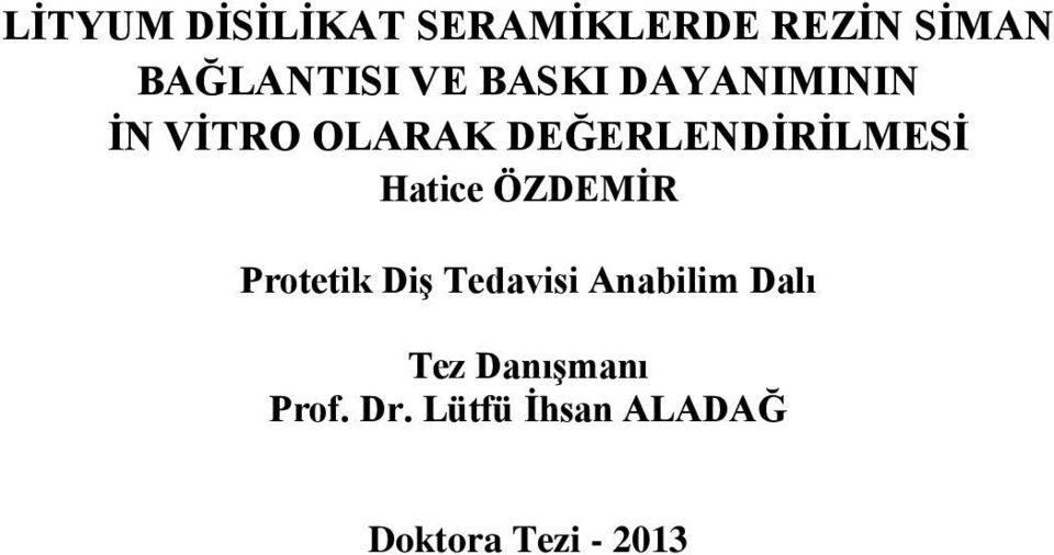 Hatice ÖZDEMİR Protetik Diş Tedavisi Anabilim Dalı Tez